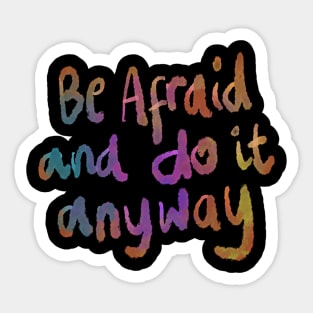 Be afraid and do it anyway Sticker